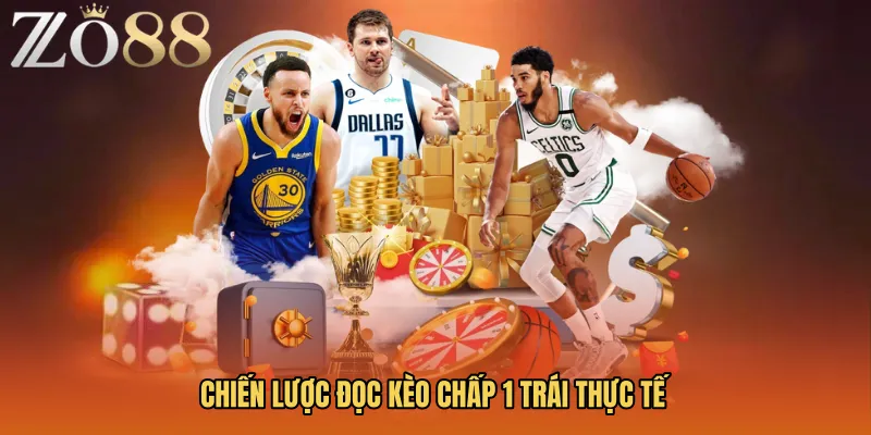 Chiến lược đọc Kèo chấp 1 trái thực tế