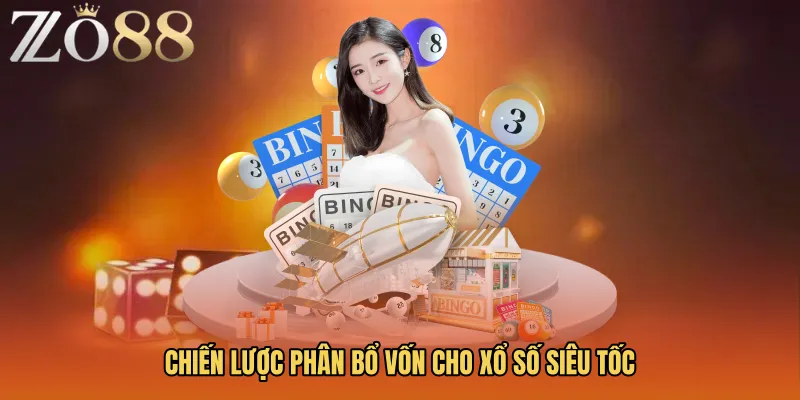 Chiến lược phân bổ vốn cho xổ số siêu tốc
