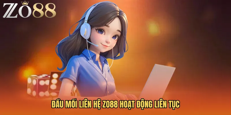 Đầu mối Liên hệ ZO88 hoạt động liên tục