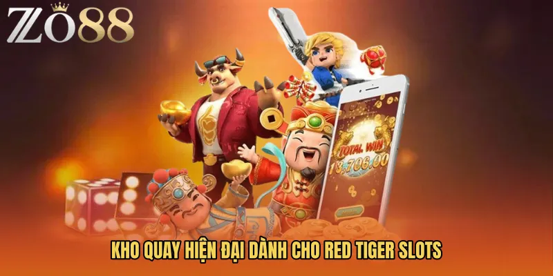 Kho quay hiện đại dành cho Red Tiger Slots