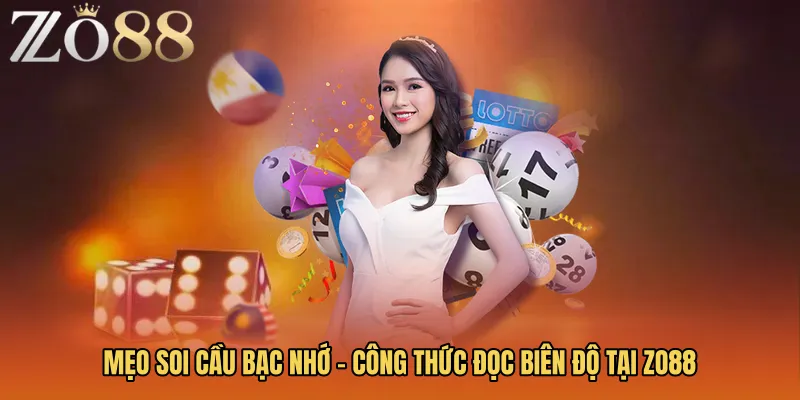 Mẹo Soi Cầu Bạc Nhớ - Công Thức Đọc Biên Độ Tại ZO88