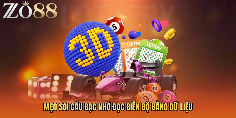 Mẹo soi cầu bạc nhớ đọc biên độ bằng dữ liệu