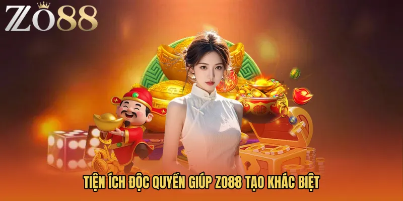 Tiện Ích Độc Quyền Giúp ZO88 Tạo Khác Biệt